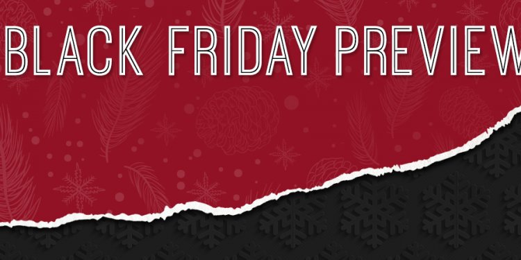 Black Friday Preview